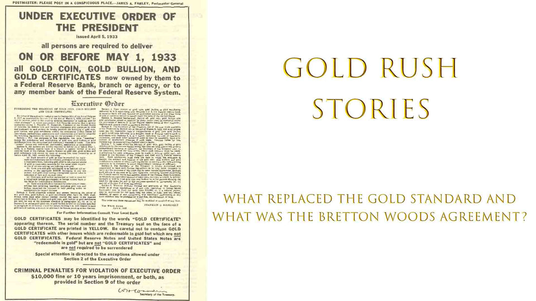 US Gold seizure Presidential Executive order  WHAT REPLACED THE GOLD STANDARD AND WHAT WAS THE BRETTON WOODS AGREEMENT? - GOLD RUSH STORIES PART 38